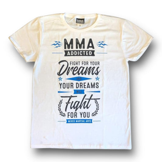 MMA Addicted T-Shirt MOD. Fight for Your Dreams - Manifesto